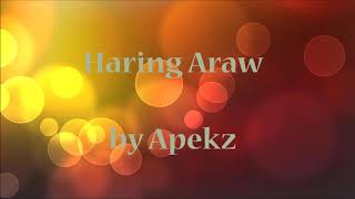 Haring Araw — Apekz lyrics [upl. by Jacenta]