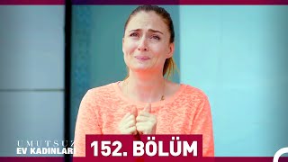 Umutsuz Ev Kadınları 152 Bölüm [upl. by Sungam]