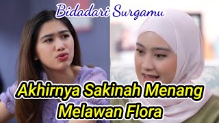 CUPLIKAN BIDADARI SURGAMU MALAM INI EPISODE 316 AKHIRNYA SAKINAH MENANG MELAWAN FLORA [upl. by Angela]