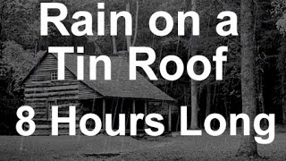 Sound of Rain on a Tin Roof  8 Hours Long [upl. by Jerroll]