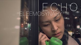 ECHO  quotEleemosynaryquot [upl. by Murielle]