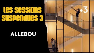 Allebou  Prélude Les Sessions Suspendues [upl. by Delmore]