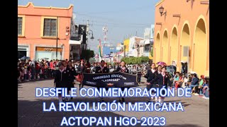 DESFILE DE LA REVOLUCIÓN MEXICANA EN ACTOPAN HIDALGO2023 [upl. by Aydiv18]