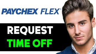 HOW TO REQUEST TIME OFF ON PAYCHEX FLEX 2024 FULL GUIDE [upl. by Glantz415]