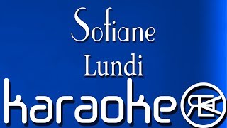 Sofiane  Lundi  Karaoke Paroles [upl. by Aldercy]