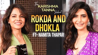 Rokda amp Dhokla Ft Namita Thapar  The Karishma Tanna Podcast [upl. by Nedearb]