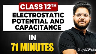 ELECTROSTATIC POTENTIAL AND CAPACITANCE in 71 Minutes  Physics Chapter 2  Full Chapter Class 12th [upl. by Aicala]