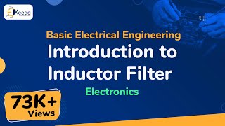 Introduction to Inductor Filter  Electronics  Basic Electrical Engineering [upl. by Sualokcin]