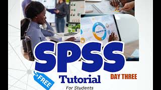 SPSS TUTORIAL DAY THREE [upl. by Ness246]