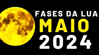 🌙 Fases da Lua MAIO 2024  Calendário Lunar MAIO 2024  Qual a Lua Hoje [upl. by Akkim]