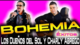 Charly Abrego y Los Dueños del Sol  en una bohemia inolvidable cantando puros éxitos [upl. by Eemia844]