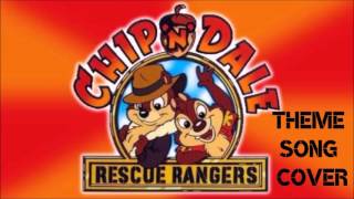 Chip n Dale Rescue Rangers Theme Song Cover [upl. by Dorrehs409]