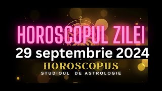 Horoscopul Zilei  29 septembrie 2024  HOROSCOPUS [upl. by Knarf318]