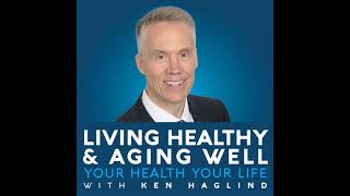 Living Healthy and Aging Well – August 3 2024 [upl. by Genevieve]