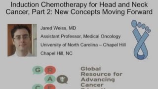 Induction Chemotherapy for Head and Neck Cancer Part 2 New Concepts Moving Forward [upl. by Anicul]