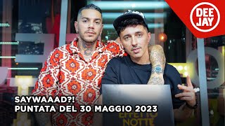 Emis Killa ospite a SayWaaad – Puntata del 30 maggio 2023 [upl. by Onfroi]