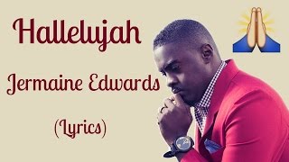 Hallelujah  Jermaine Edwards Lyrics [upl. by Arabel72]