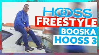 Hooss  Freestyle Booska Hooss 3 [upl. by Atinev424]