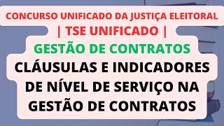 Cláusulas e Indicadores de Nível de Serviço na Gestão de Contratos  Contratos  TSE Unificado [upl. by Lovich]