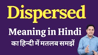 Dispersed meaning in Hindi  Dispersed ka kya matlab hota hai  Spoken English Class [upl. by Blakeley]