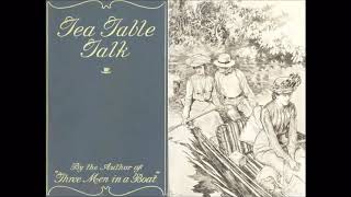 Learn British English for Free with Audio Book TeaTable Talk by Jerome K Jerome [upl. by Aniratak792]