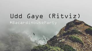 Udd Gaye  By Ritviz ft Nucleya  BacardiHouseParty [upl. by Merola139]