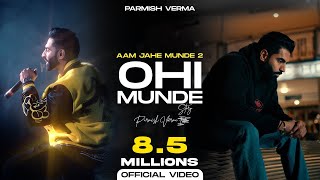 Parmish Verma  Ohi Munde Aam Jehe Munde 2  Official Video [upl. by Giannini793]