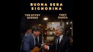 The Gypsy Queens amp Tony Danza  Buona Sera Signorina [upl. by Sandeep79]