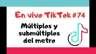 🔴 Múltiplos y submúltiplos del metro  En vivo TikTok 📱 [upl. by Bel636]