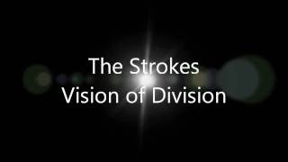 The Strokes  Vision of Division lyrics [upl. by Niessuh]