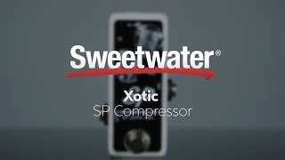 Xotic SP Compressor Pedal Review by Sweetwater [upl. by Ybloc]