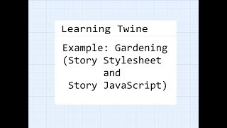 Twine 22 Learning Twine Example  Gardening SugarCube 228 [upl. by Massiw]