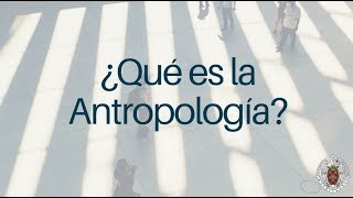 ¿Qué es la Antropología [upl. by Ard8]