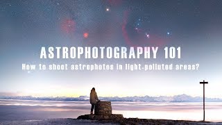 ASTROPHOTOGRAPHY 101 How to shoot astrophotos in lightpolluted areas [upl. by Dougal]