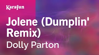 Jolene Dumplin remix  Dolly Parton  Karaoke Version  KaraFun [upl. by Neumeyer]