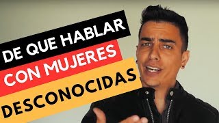 10 Temas IRRESISTIBLES Para Hablar Con Una Mujer [upl. by Ylrebme684]