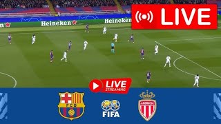 LIVE🔴 Barcelona vs Monaco ⚽Live Match Today🎬 [upl. by Alaekim]