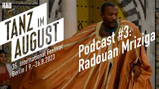 Tanz im August Podcast 3 – Radouan Mriziga [upl. by Razaele999]