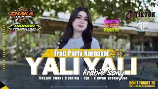 DJ YALI YALI LI ARABIC VIRAL TIKTOK ‼️ TRAP PARTY KARNAVAL UENAK  SHAKA LIGHTING Ft DIDIK JANGKRIK [upl. by Tolland]