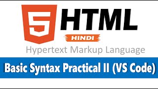 Basic Syntax Practical II VS Code Session 04 [upl. by Enehpets]