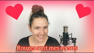 Rouges sont mes coeurs  StValentin [upl. by Marquis]