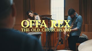 Offa Rex  The Old Churchyard [upl. by Ecnarepmet]