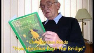 Chris Gardam reads quotHow Horatius Kept the Bridgequotflv [upl. by Charita]