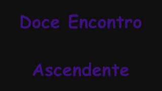 Ascendente  Doce Encontro [upl. by Hach]