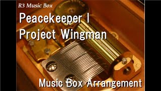 Peacekeeper IProject Wingman Music Box [upl. by Tallbot]