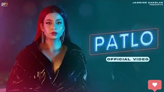 PATLO  Jasmine Sandlas  Latest Punjabi 2023 [upl. by Nnaxor]