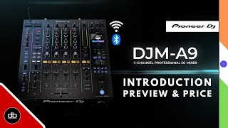 Pioneer DJ DJM A9  Introduction Preview amp Price  The Best DJ Mixer with Wifi amp Bluetooth Built In [upl. by Inafetse]