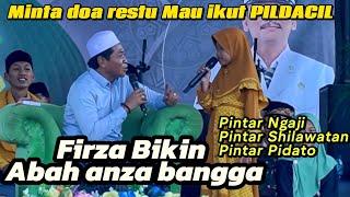 FIRZA BIKIN ABAH ANZA BANGGA ‼️ Minta doa restu Mau ikut lomba PILDACIL [upl. by Ardussi869]