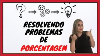 PORCENTAGEM RESOLVENDO PROBLEMAS [upl. by Cordier568]