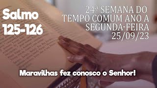 Salmo 125126 cifra Segundafeira 25092023 25ª Semana do Tempo Comum Ano A  Ana Walquiria [upl. by Previdi52]